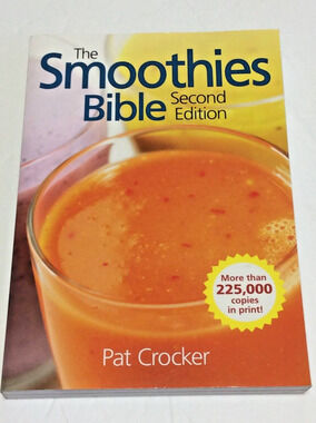 The Smoothies Bible by Pat Crocker 2010 Trade Paperback Enlarged 2nd edition